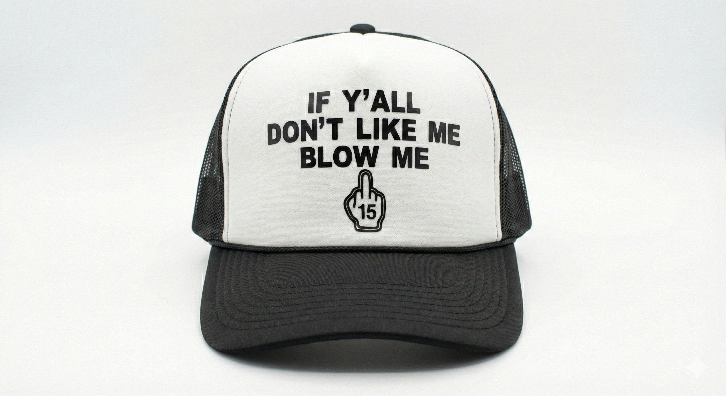 "If Y'all Don't Like Me, Blow Me" Trucker Hat