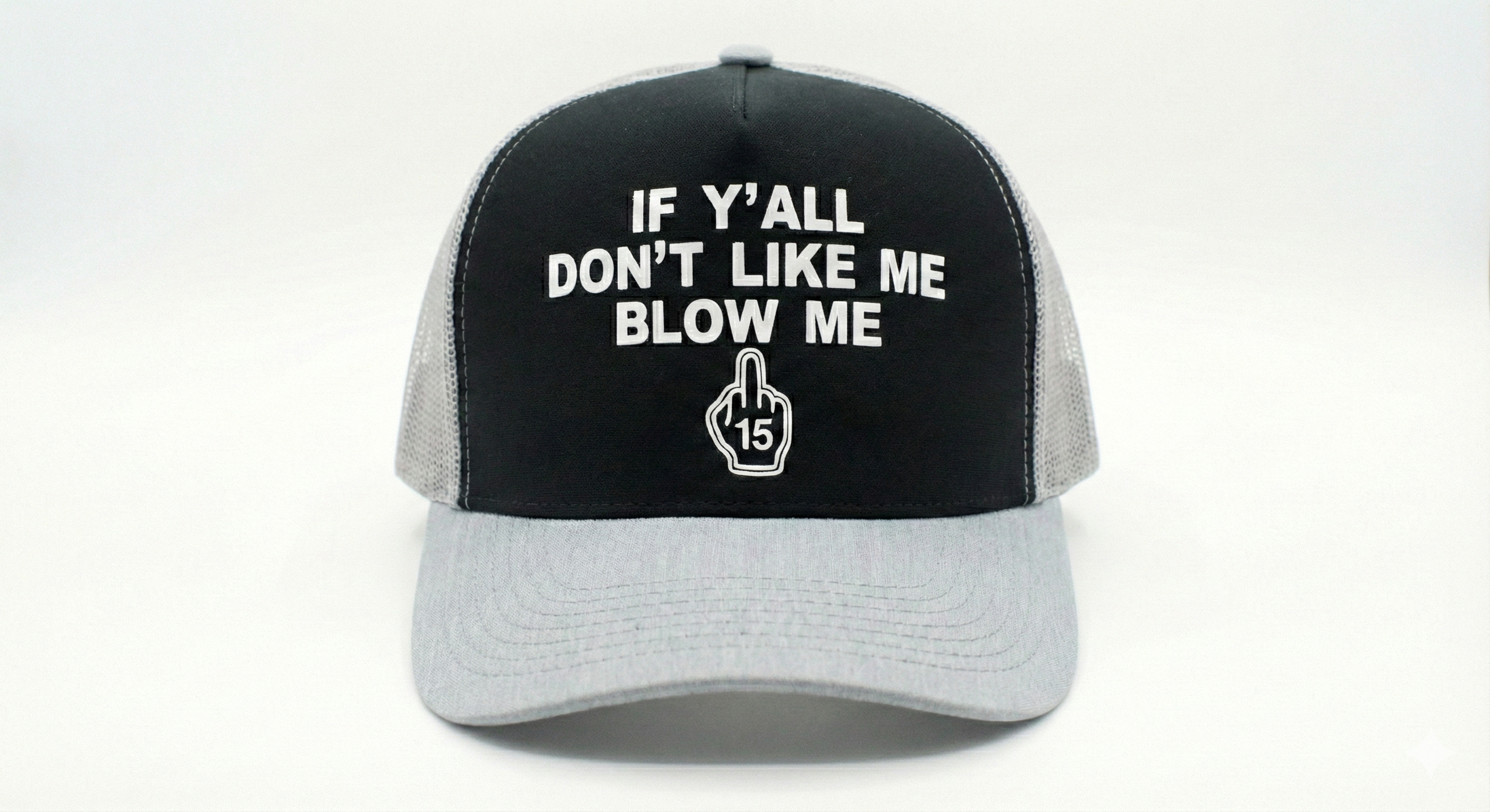 "If Y'all Don't Like Me, Blow Me" Trucker Hat
